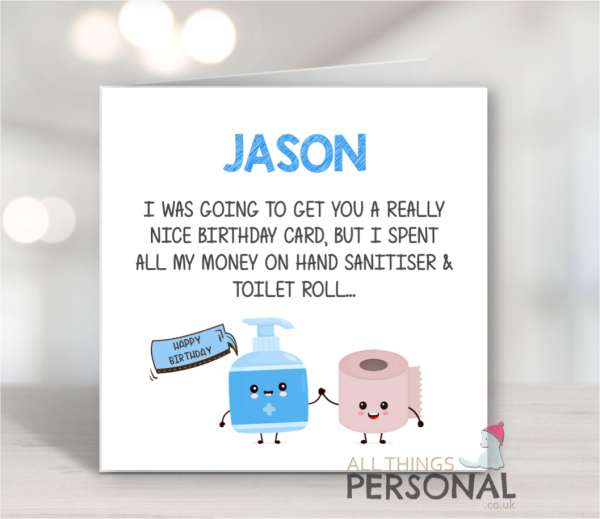 Spent all money on hand sanitiser and toilet roll Toilet Roll & Hand Sanitiser Birthday Card - Image 1