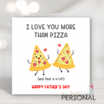 I Love You More Than Pizza Father's Day Card