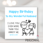 Even More Than You Annoy Me Birthday Card