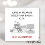 Favourite Person To Be Boring With Valentine's Day Card