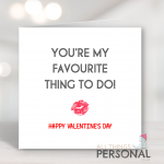 Favourite Thing To Do Valentine's Day Card