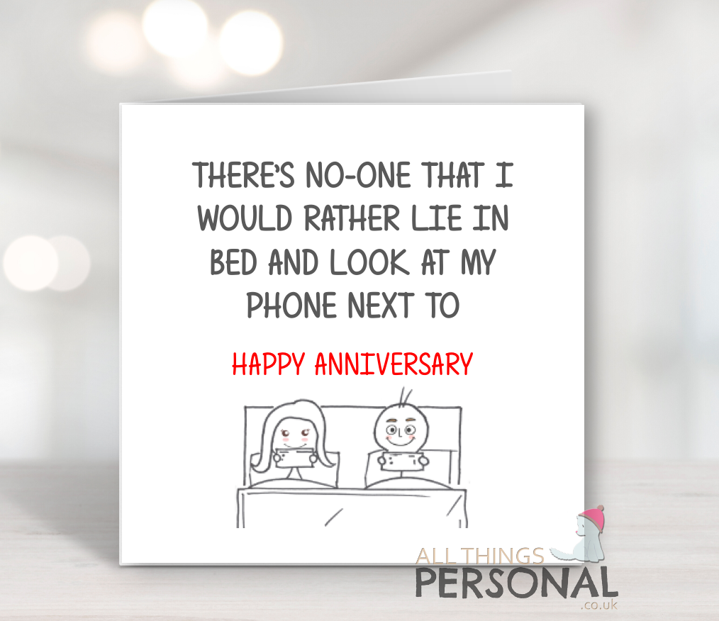 Lie In Bed And look at my phone Anniversary Card Lie In Bed And Look At My Phone Next To Anniversary Card - Image 1