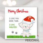 I Love You More Than Walkies Christmas Card