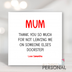 Mum Thanks For Not Leaving Me...