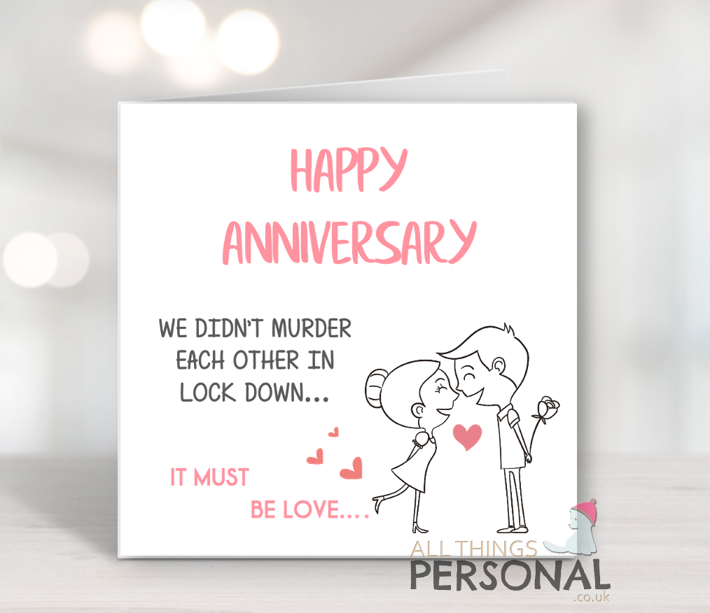 We didnt murder each other in lock down anniversary card It Must Be Love Anniversary Card - Image 1