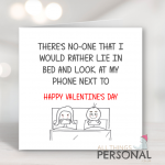 Lie In Bed And Look At My Phone Next To Valentine's Day Card