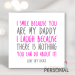 I Smile Because You're My Daddy Card...