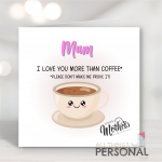I Love You More Than Coffee Mother's Day Card