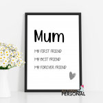 Mum My Friend Print