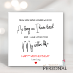 Loved You My Entire Life Mother's Day Card