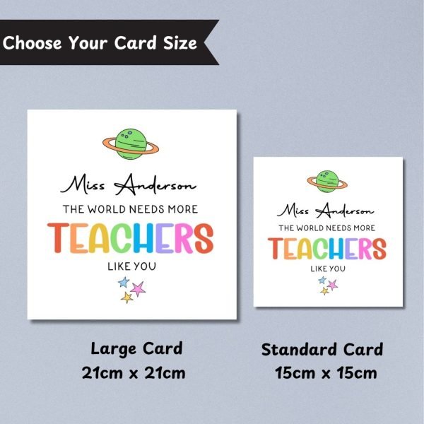 World Needs More Teachers Like You Card Sizes